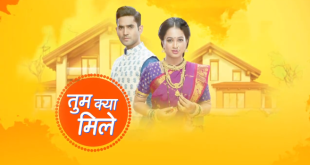 Tum Kya Mile Today Episode Star Plus